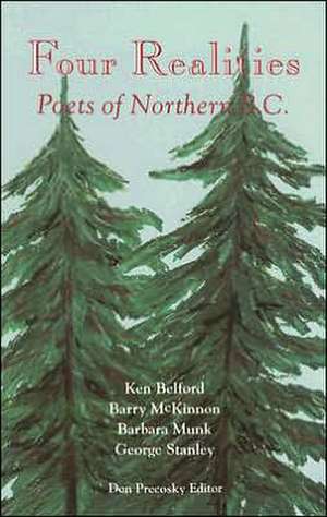 Four Realities: Poets of Northern B.C. de Ken Belford