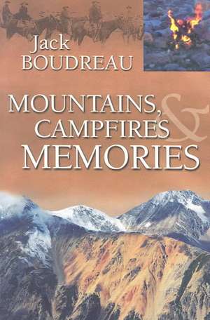 Mountains, Campfires & Memories de Jack Boudreau