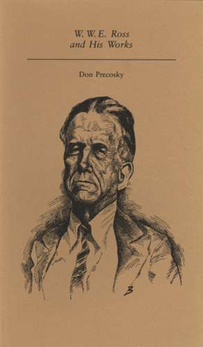 W. W. E. Ross and His Works de Don Precosky