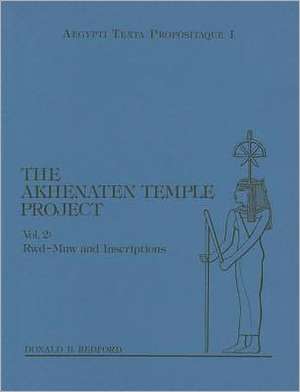 The Akhenaten Temple Project, Volume 2: Rwd-Mnw and Inscriptions de Donald B. Redford