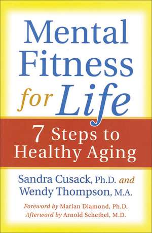 Mental Fitness for Life: 7 Steps to Healthy Aging de Sandra A. Cusack