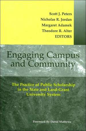 Engaging Campus and Community: The Practice of Public Scholarship in the State and Land-Grant University System de Scott J. Peters