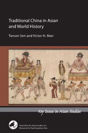 Traditional China in Asian and World History de Tansen Sen