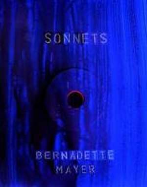 Sonnets: Expanded 25th Anniversary Edition de Bernadette Mayer