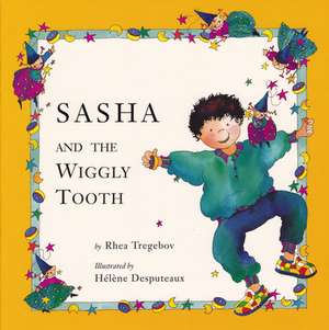 Sasha/Wiggly Tooth de Rhea Tregebov