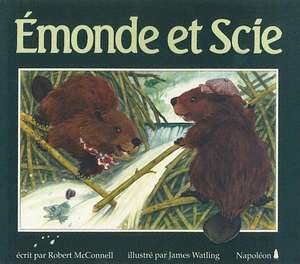 Emonde Et Scie = Nip and Tuck: Pilgrims on a Journey de Robert McConnell