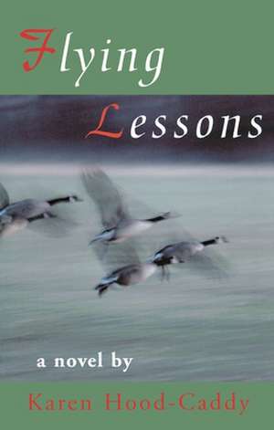 Flying Lessons de Karen Hood-Caddy