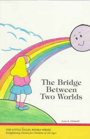 The Bridge Between Two Worlds de Leia Stinnett