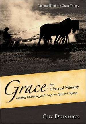 Grace for Effectual Ministry de Guy Duininck