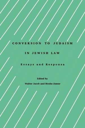 Conversion to Judaism in Jewish Law de Walter Jacob