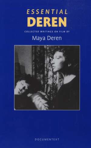 Essential Deren: Collected Writings on Film de Maya Deren