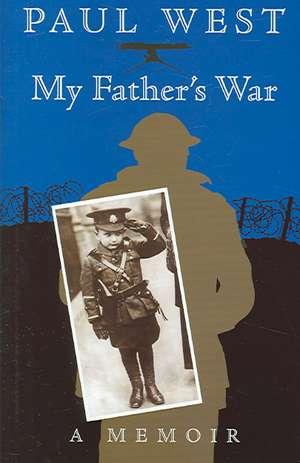 My Father's War: A Memoir de Paul West