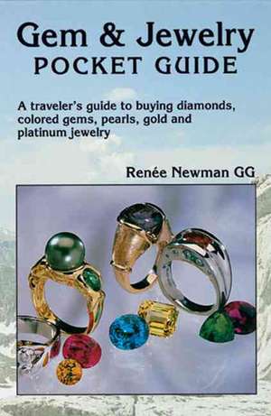 Gem & Jewelry Pocket Guide: A Traveler's Guide to Buying Diamonds, Colored Gems, Pearls, Gold & Platinum Jewelry de Renee Newman