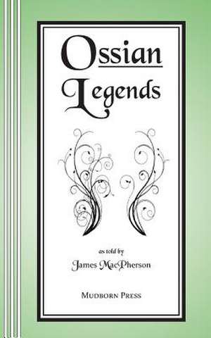 Ossian Legends de James MacPherson