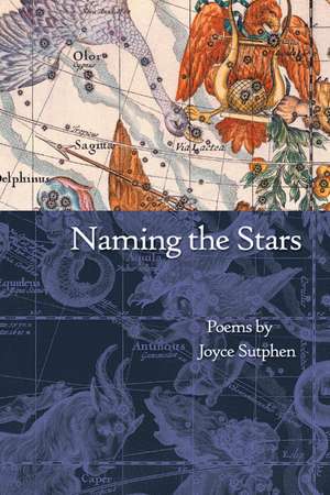 Naming the Stars: Poems de Joyce Sutphen