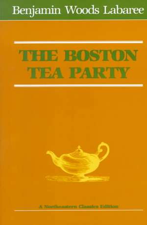 Boston Tea Party de Benjamin W Labaree