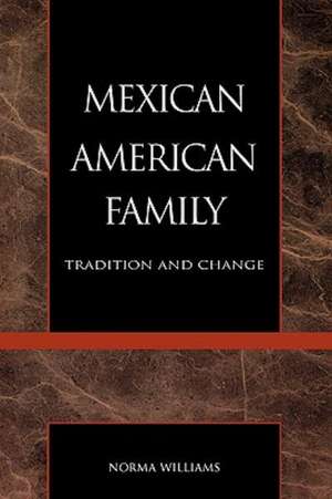 The Mexican American Family de Norma Williams