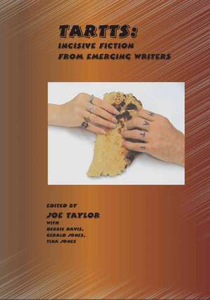 Tartts: Incisive Fiction from Emerging Writers de Joe Taylor