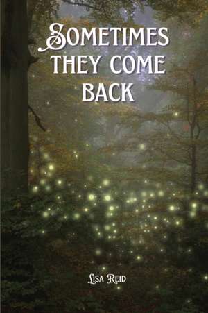 Sometimes they come back de Lisa Reid