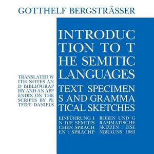 Introduction to the Semitic Languages – Text Specimens and Grammatical Sketches de Gotthelf Bergsträsser