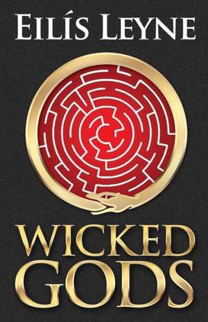 Wicked Gods de Eilis Leyne