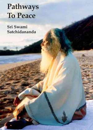 Pathways to Peace de Sri Swami Satchidananda