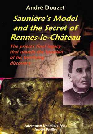 Saunier's Model & the Secret of Rennes de Andre Douzet