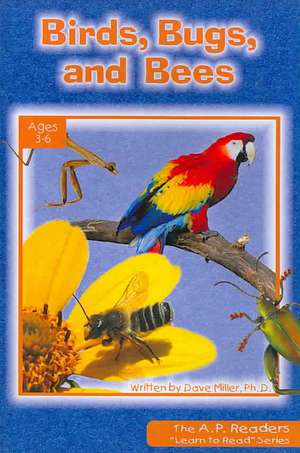 Birds Bugs & Bees de Dave Miller
