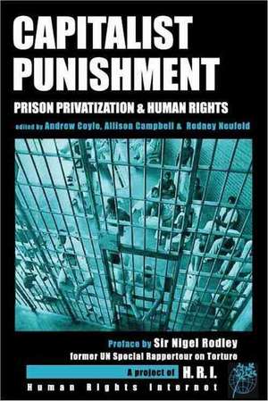 Capitalist Punishment: Prison Privatization and Human Rights de Andrew Coyle