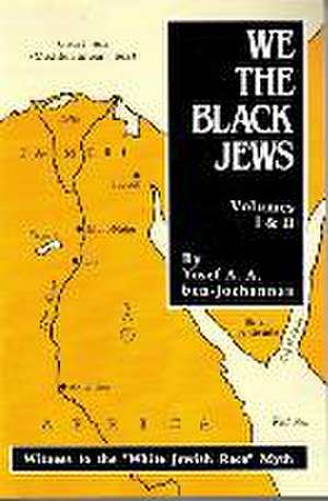 We the Black Jews de Yosef ben-Jochannan