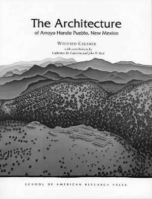 Architecture of Arroyo Hondo Pueblo, New Mexico de Winifred Creamer