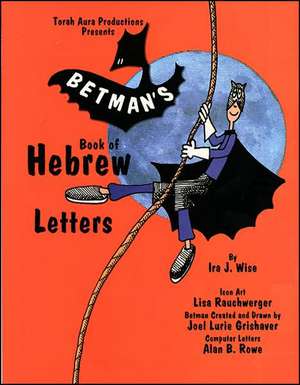 Betman's Book of Hebrew Letters de Ira J. Wise