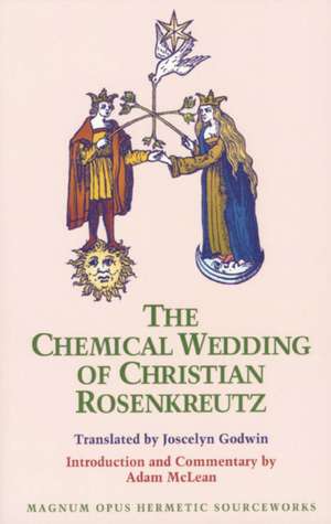 The Chemical Wedding of Christian Rosenkreutz de Christian Rosencreutz