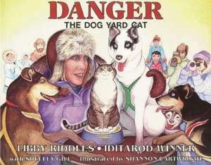 Danger the Dog Yard Cat de Libby Riddles