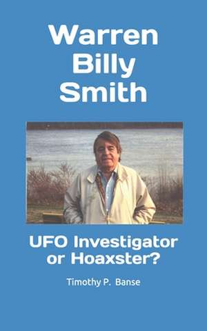 Warren Billy Smith: UFO Investigator or Hoaxster? de Banse