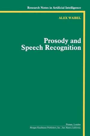 Prosody and Speech Recognition de Alexander Waibel