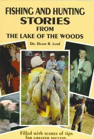 Fishing & Hunting Stories de Duane R. Lund