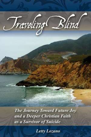 Traveling Blind de Letty Lozano