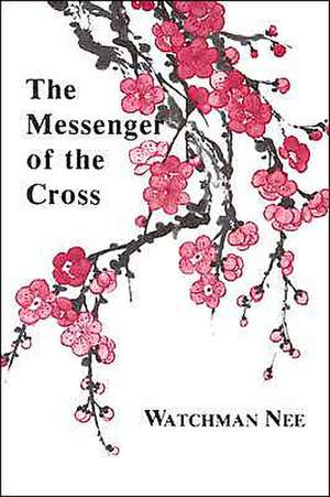 Messenger of the Cross de Watchman Nee