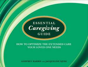 Harris, G: Essential Caregiving Guide de Jacqueline Njuki