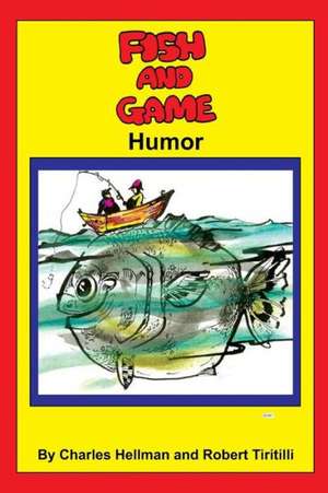 Fish & Game Humor: Defenders of Sportsland de Charles S. Hellman