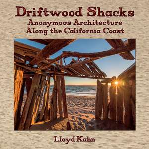 Driftwood Shacks de Lloyd Kahn