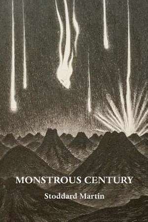 Monstrous Century de Stoddard (Chip) Martin