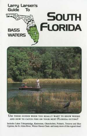 Larry Larsen's Guide to North Florida Bass Waters de Larry Larsen