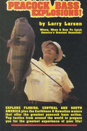 Peacock Bass Explosions de Larry Larsen