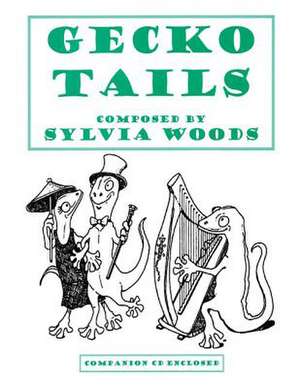 Gecko Tails: Book/CD Pack de Sylvia Woods