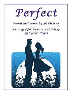 Perfect: Arranged for Lever or Pedal Harp de Sylvia Woods