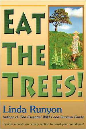 Eat the Trees! de Linda Runyon