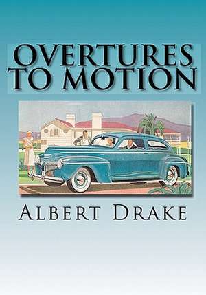 Overtures to Motion: A Partnership of Sidhe, Star and Stone de Albert Drake