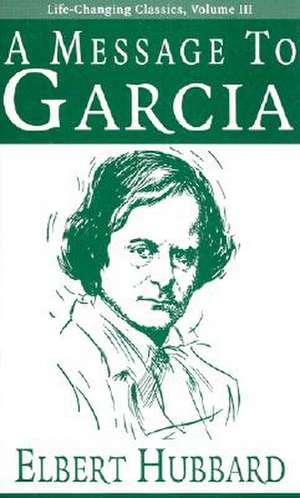 A Message to Garcia de Elbert Hubbard